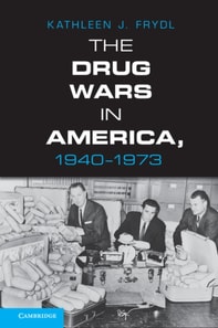 Drug Wars in America, 1940-1973