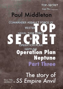 Top Secret - Operation Plan Neptune Part Three