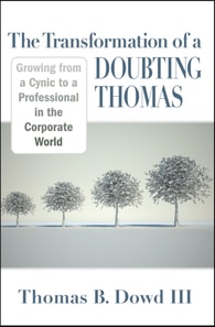 Transformation of a Doubting Thomas: Growing from a Cynic to a Professional in the Corporate World