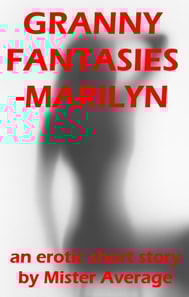 Granny Fantasies: Marilyn