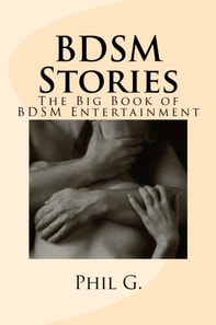 BDSM Stories: The Big Book of BDSM Entertainment