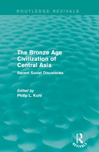 Bronze Age Civilization of Central Asia