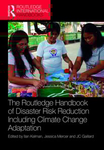 Routledge Handbook of Disaster Risk Reduction Including Climate Change Adaptation