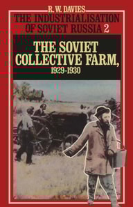 Industrialisation Of Soviet Russia: Volume 2: The Soviet Collective Farm, 1929-1930