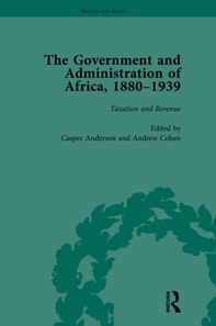 Government and Administration of Africa, 1880-1939 Vol 3