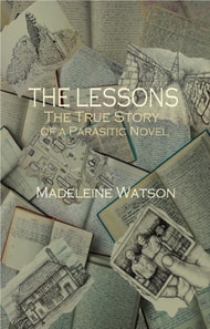 Lessons: The True Story of a Parasitic Novel