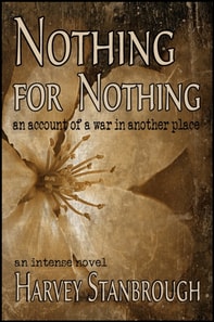 Nothing for Nothing | An Account of a War in Another Place