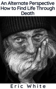 Alternate Perspective: How to Find Life Through Death