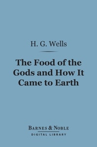 Food of the Gods and How It Came to Earth (Barnes & Noble Digital Library)