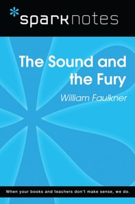 Sound and the Fury (SparkNotes Literature Guide)