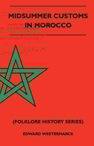Midsummer Customs in Morocco (Folklore History Series)