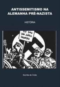 ANTISSEMITISMO NA  ALEMANHA PRÉ-NAZISTA