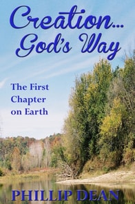 Creations God's Way-The First Chapter On Earth