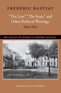 &quote;The Law,&quote; &quote;The State,&quote; and Other Political Writings, 1843-1850