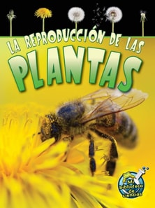 La reproduccion de las plantas