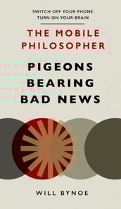 Mobile Philosopher: Pigeons Bearing Bad News