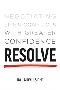 Resolve : Negotiating Life's Conflicts with Greater Confidence