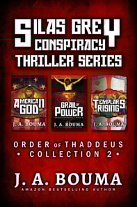 Silas Grey Conspiracy Thriller Series: American God, Grail of Power, Templars Rising
