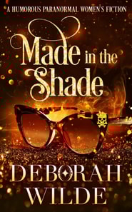 Made in the Shade: A Humorous Paranormal Women's Fiction