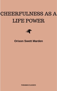 Cheerfulness as a Life Power: A Self-Help Book About the Benefits of Laughter and Humor