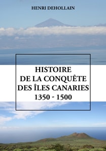 Histoire de la conquete des iles Canaries (1350 - 1500)