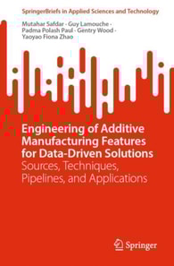 Engineering of Additive Manufacturing Features for Data-Driven Solutions