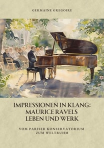 Impressionen in Klang: Maurice Ravels Leben und Werk