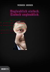 Unglaublich einfach. Einfach unglaublich.