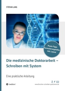Die medizinische Doktorarbeit - Schreiben mit System