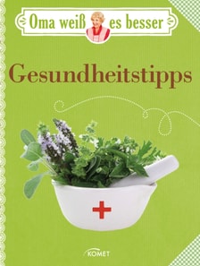 Oma weiß es besser: Gesundheitstipps