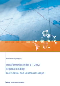 Transformation Index BTI 2012: Regional Findings East-Central and Southeast Europe