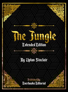 Jungle (Extended Edition) - By Upton Sinclair
