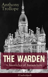 Warden - Chronicles of Barsetshire (Unabridged)