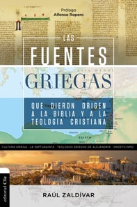 Las fuentes griegas que dieron origen a la Biblia y a la teología cristiana