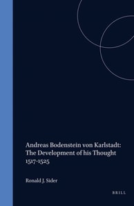 Andreas Bodenstein von Karlstadt: The Development of his Thought 1517-1525