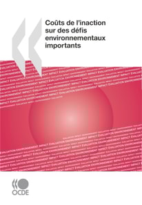 Couts de l'inaction sur des defis environnementaux importants