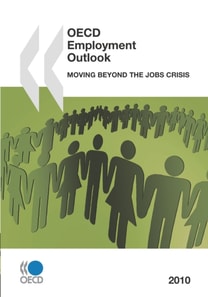 OECD Employment Outlook 2010 Moving beyond the Jobs Crisis