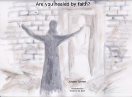 Are you healed by faith?