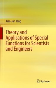 Theory and Applications of Special Functions for Scientists and Engineers