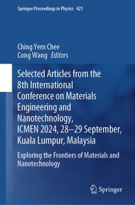 Selected Articles from the 8th International Conference on Materials Engineering and Nanotechnology, ICMEN 2024, 28-29 September, Kuala Lumpur, Malaysia