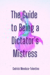 Guide to Being a Dictator's Mistress