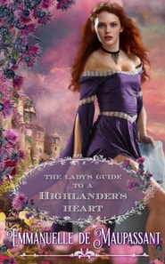Lady's Guide to a Highlander's Heart : an 'enemies to lovers'  historical romance