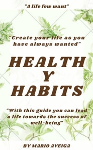 Healthy Habits  & &quote;With This Guide you can Lead a Life Towards the Success of Well-Being&quote;