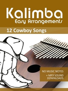 Kalimba Easy Arrangements - 12 Cowboy Songs - No Music Notes + MP3 Sound Downloads