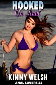 Hooked On Anal : Anal Lovers 22  (Anal Sex Virgin Erotica)