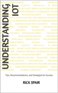 Understanding IoT: Tips, Recommendations, and Strategies for Success