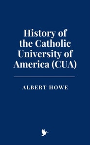 History of the Catholic University of America (CUA)