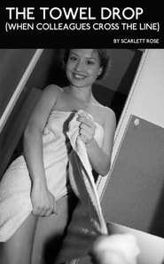 Towel Drop (When Colleagues Cross the Line)