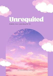 Unrequited: Poems You Can Relate To