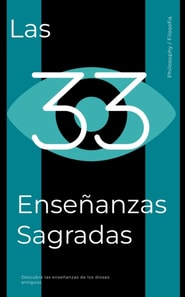 Las 33 Ensenanzas Sagradas.
